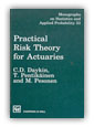 Daykin, C.D., Pentik{"a}inen, T., Pesonen, M. (1996) Practical Risk Theory for Actuaries. Chapman and Hall, London, etc.